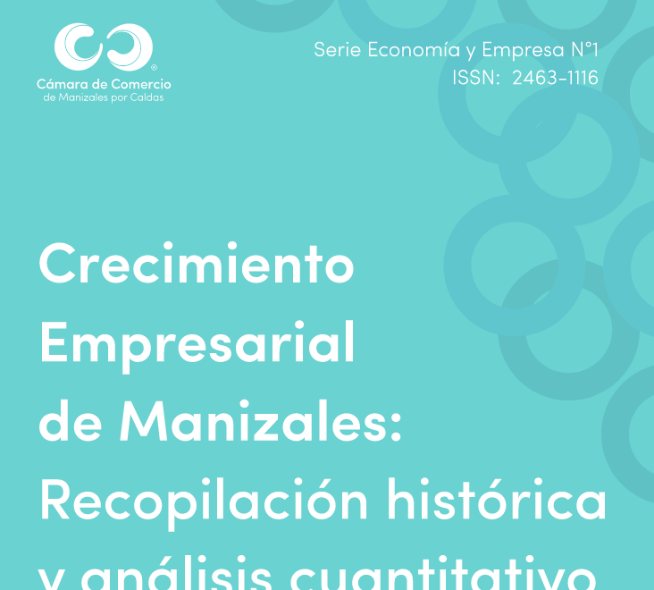 Crecimiento Empresarial de Manizales: Recopilación histórica y análisis cuantitativo
