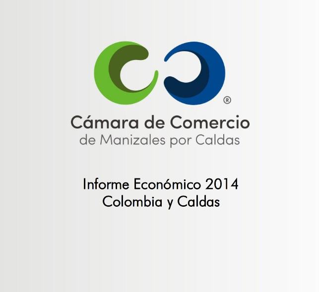 Informe Económico Colombia y Caldas 2014