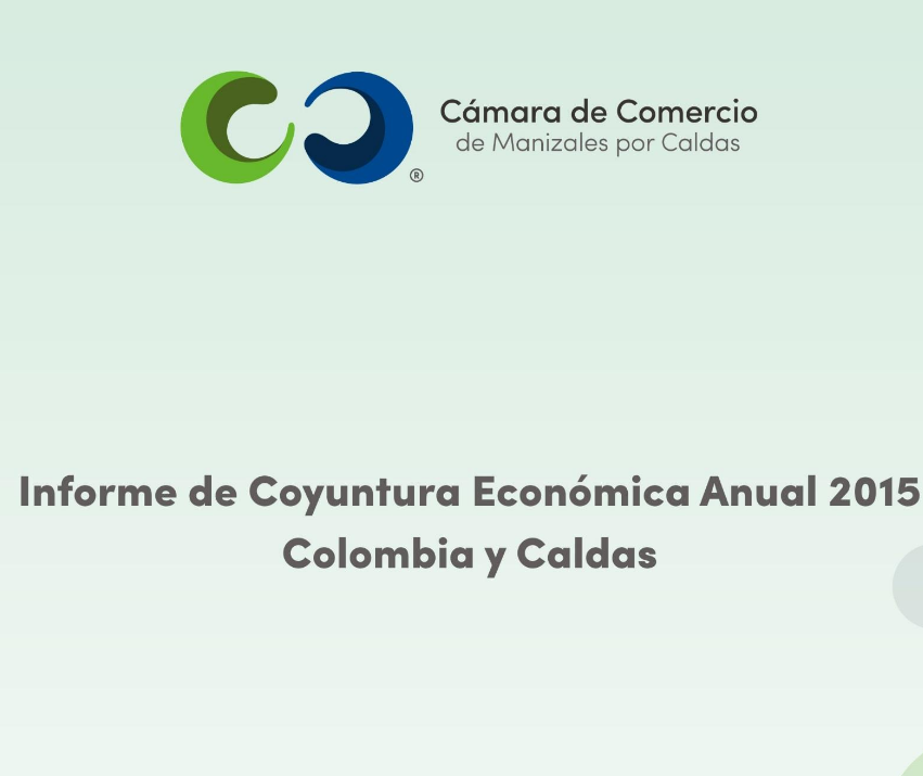 Informe Económico de Manizales y Caldas 2015
