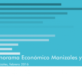 Panorama Económico de Manizales y Caldas (febrero 2016)