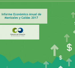 Informe Económico Anual de Manizales y Caldas 2017
