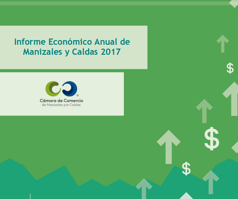 Informe Económico Anual de Manizales y Caldas 2017
