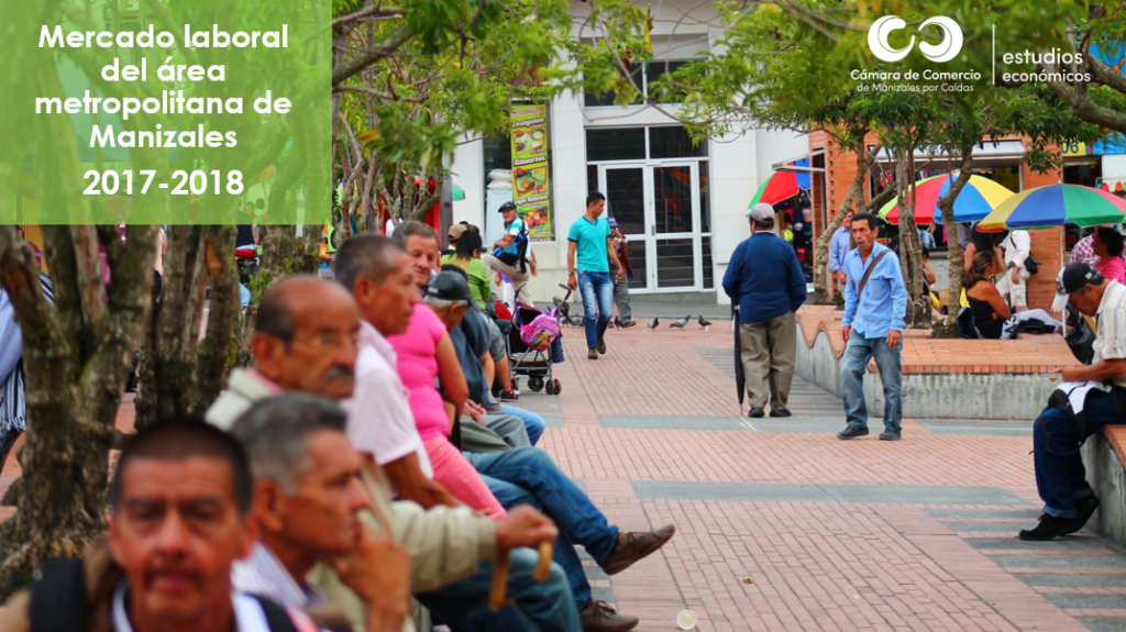 Mercado laboral del área metropolitana de Manizales 2017-2018 Mercado laboral del área metropolitana de Manizales 2017-2018